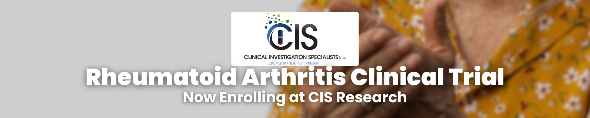 Rheumatoid Arthritis clinical trial now enrolling at CIS research