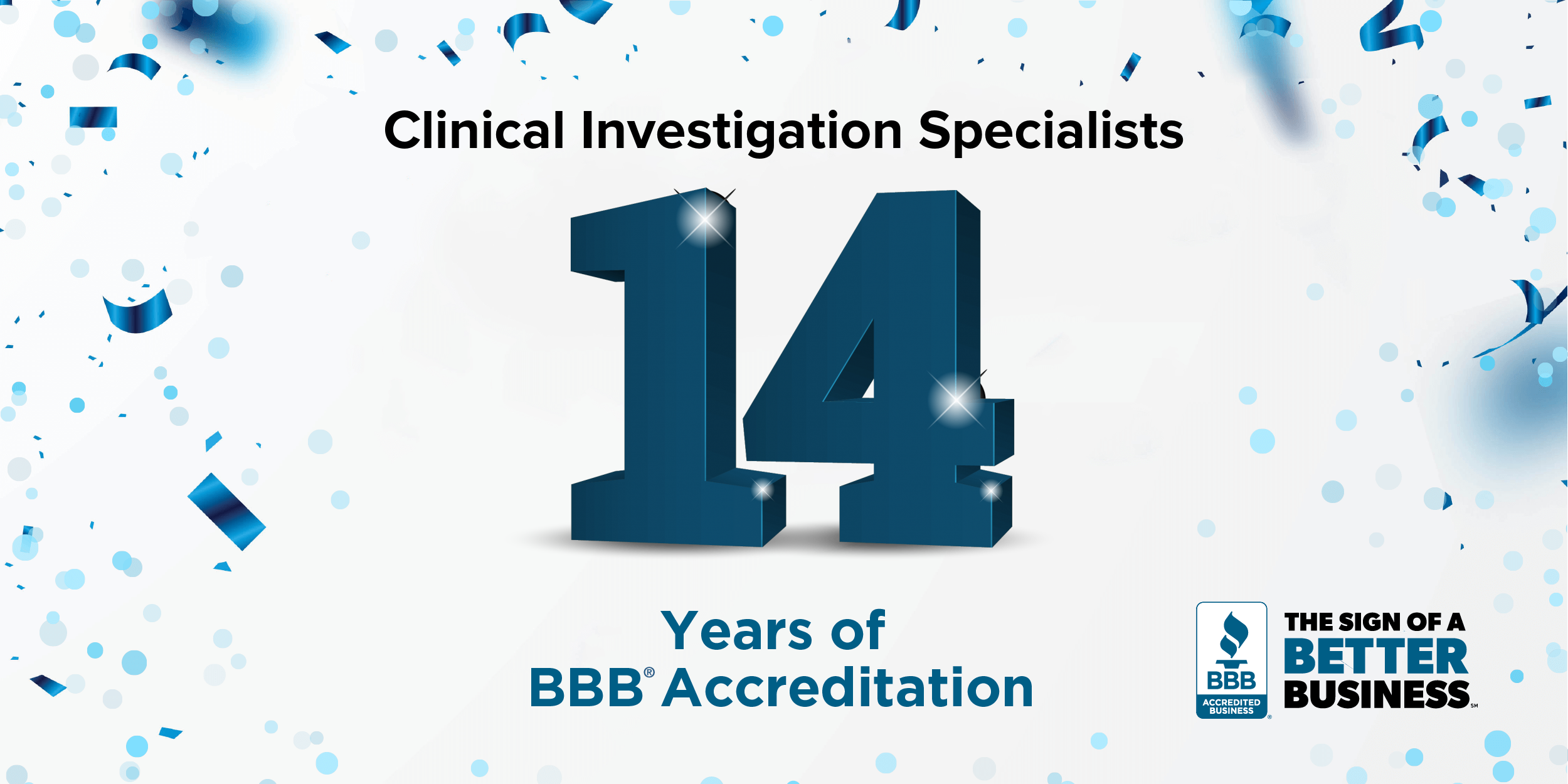 Clinical Investigation Specialists 14 Years of BBB Accreditation 